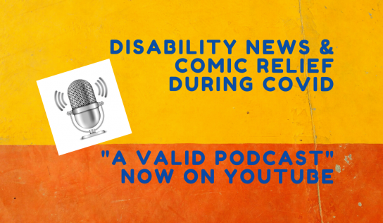 “A Valid Podcast:” For the Disability Community in the time of COVID-19